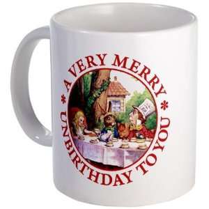   VERY MERRY UNBIRTHDAY TO YOU Funny Mug by 