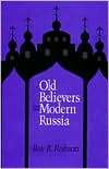 Old Believers in Modern Russia, (0875802052), Roy R. Robson, Textbooks 