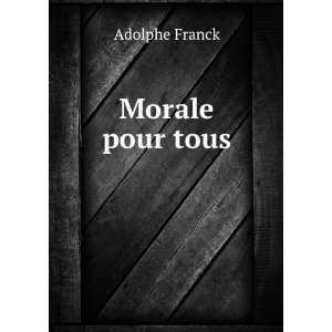  Morale pour tous Adolphe Franck Books