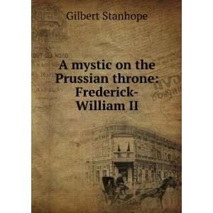   on the Prussian throne Frederick William II Gilbert Stanhope Books