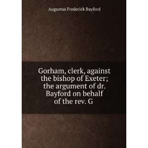   Bayford on behalf of the rev. G . Augustus Frederick Bayford Books