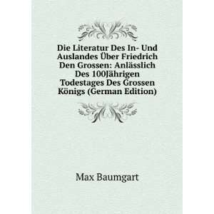   Todestages Des Grossen KÃ¶nigs (German Edition) Max Baumgart Books