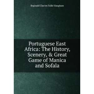   Great Game of Manica and Sofala Reginald Charles Fulke Maugham Books