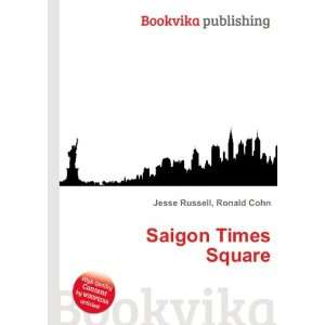  Saigon Times Square Ronald Cohn Jesse Russell Books