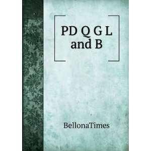  PD Q G L and B BellonaTimes Books