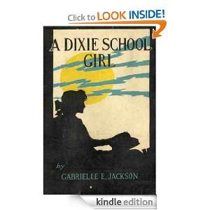 DIXIE SCHOOL GIRL Gabrielle E. Jackson  Kindle Store