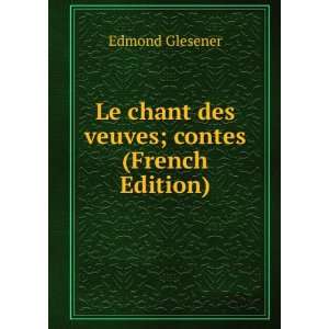  Le chant des veuves; contes (French Edition) Edmond 