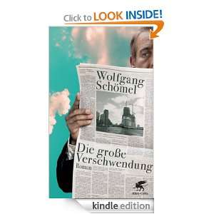 Die große Verschwendung Roman (German Edition) Wolfgang Schömel 