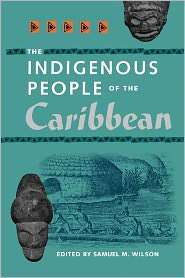 The Indigenous People Of The Caribbean, (0813016924), Samuel M Wilson 