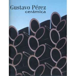  Gustavo Perez ceramica, (Sala Antonieta Rivas Mercado del 