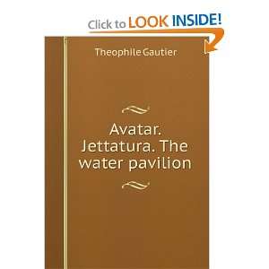    Avatar. Jettatura. The water pavilion Theophile Gautier Books