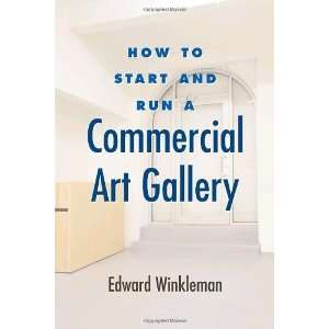   Gallery (How to Start & Run a) [Paperback] Edward Winkleman Books