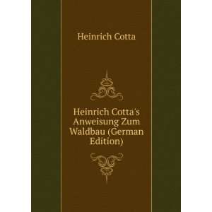  Heinrich Cottas Anweisung Zum Waldbau (German Edition 