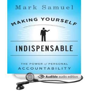 Making Yourself Indispensable The Power of Personal Accountability 