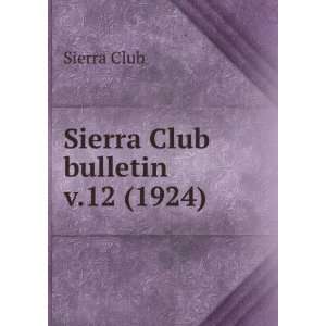  Sierra Club bulletin. v.12 (1924) Sierra Club Books