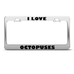  I Love Octopuses Octopus Animal Metal license plate frame 