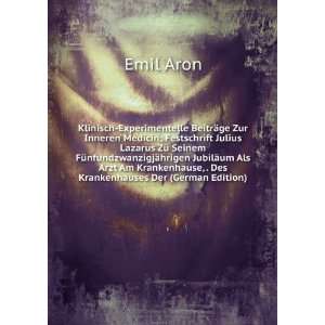   , . Des Krankenhauses Der (German Edition) Emil Aron Books
