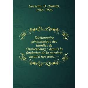   jusquÃ  nos jours.    D. (David), 1846 1926 Gosselin Books