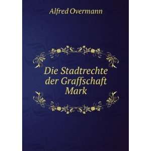   Stadtrechte der Graffschaft Mark Alfred Overmann  Books