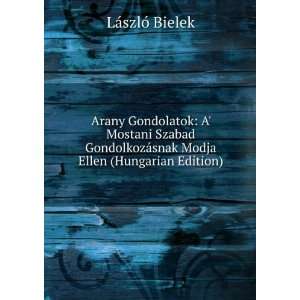 Arany Gondolatok A Mostani Szabad GondolkozÃ¡snak Modja Ellen 