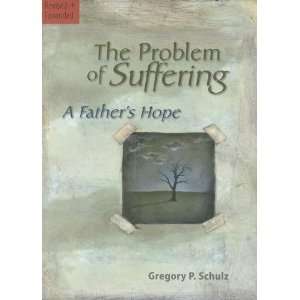   of Suffering A Fathers Hope [Paperback] Gregory P. Schulz Books