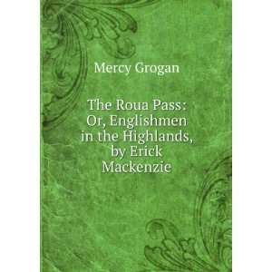   The Roua pass ; or, Englishmen in the highlands Mercy Grogan Books