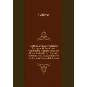   Romano Hasta La Revolucion De Francia (Spanish Edition) Guizot Books