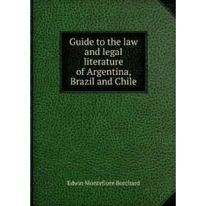   of Argentina, Brazil and Chile Edwin Montefiore Borchard Books