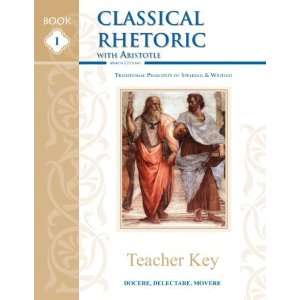  Classical Rhetoric with Aristotle, Teacher Key [Plastic 