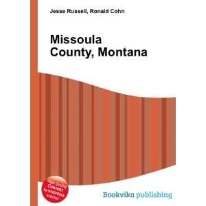 Missoula County, Montana Ronald Cohn Jesse Russell  Books