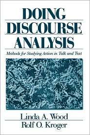 Doing Discourse Analysis Methods for Studying Action in Talk and Text 