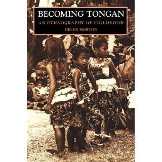 Becoming Tongan An Ethnography of Childhood by Helen Morton Lee 