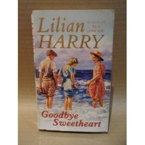  Goodbye, Sweetheart Lilian Harry Books
