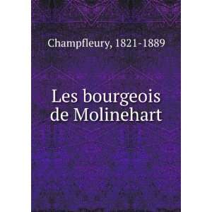 Les bourgeois de Molinehart 1821 1889 Champfleury Books