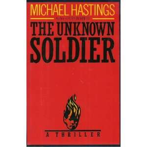  The unknown soldier Michael Hastings Books