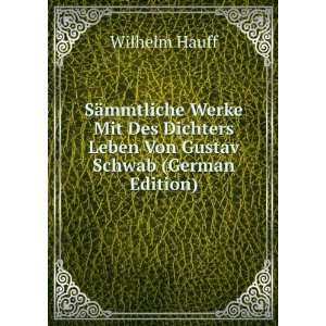   Leben Von Gustav Schwab (German Edition) Wilhelm Hauff Books