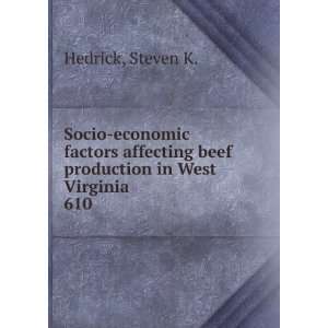   beef production in West Virginia. 610 Steven K. Hedrick Books