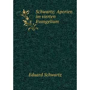    Schwartz Aporien im vierten Evangelium Eduard Schwartz Books