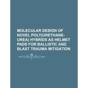  Molecular design of novel poly(urethane urea) hybrids as helmet 