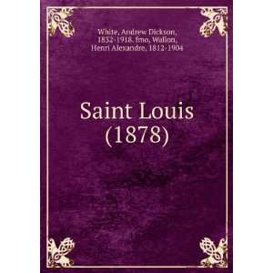  Saint Louis (1878) (9781275387751) Henri Alexandre, 1812 