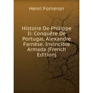  Alexandre FarnÃ¨se. Invincible Armada (French Edition) Henri