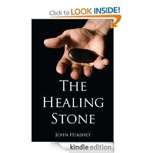 The Healing Stone John Hershey  Kindle Store