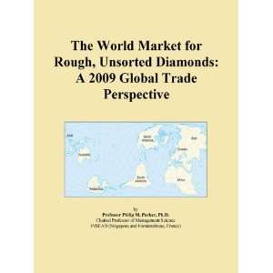The World Market for Rough, Unsorted Diamonds A 2009 Global Trade 