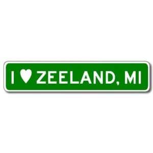 I Love ZEELAND, MICHIGAN City Limit Sign   Aluminum   4 x 