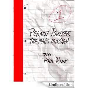 Peanut Butter The Mars Mission Philip Rink  Kindle Store