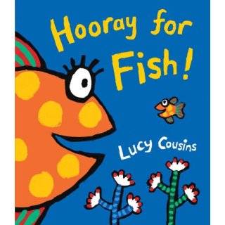 Hooray for Fish by Lucy Cousins (Feb 12, 2008)