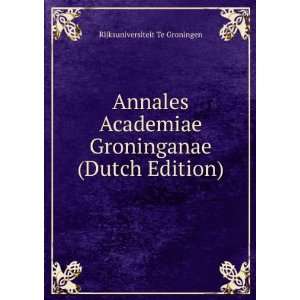   Groninganae (Dutch Edition) Rijksuniversiteit Te Groningen Books