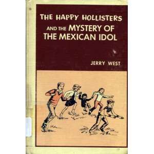   Hollisters and the Mystery of the Mexican Idol Jerry West Books