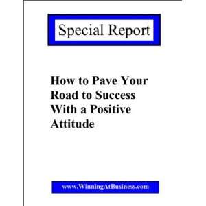   Your Road To Success With a Positive Attitude Debra Schmidt Books