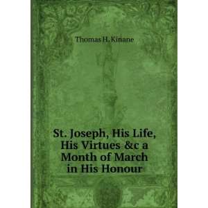   His Virtues &c a Month of March in His Honour Thomas H. Kinane Books